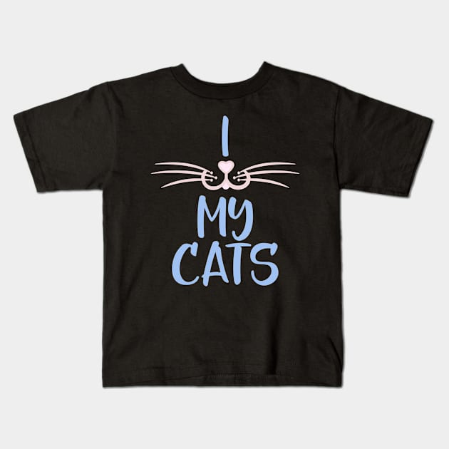 I Love My Cats, Cat Lover Gift With Whiskers Kids T-Shirt by Blue Zebra